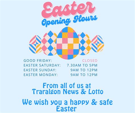 Traralgon Authorised Newsagency & Lotto opening hours.